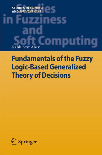 Bild von Fundamentals of the Fuzzy Logic-Based Generalized Theory of Decisions von Rafik Aziz Aliev