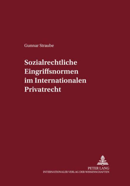 Bild zu Sozialrechtliche Eingriffsnormen im Internationalen Privatrecht von Gunnar Straube