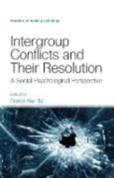 Bild von Intergroup Conflicts and Their Resolution von Daniel (Hrsg.) Bar-Tal