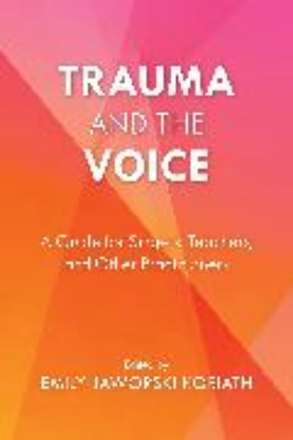 Bild von Trauma and the Voice von Emily Jaworski (Hrsg.) Koriath