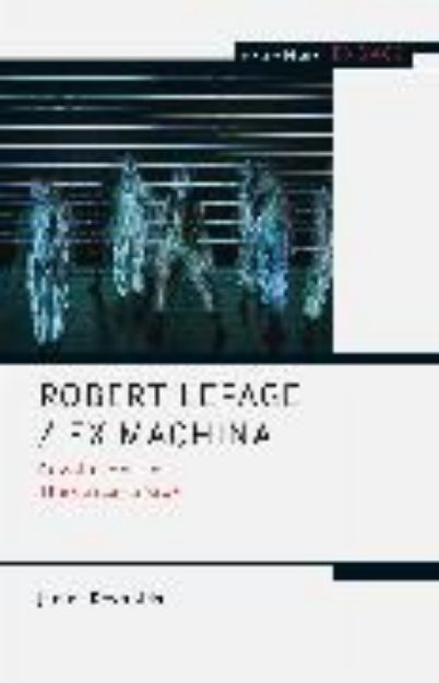 Bild von Robert Lepage / Ex Machina von James Reynolds