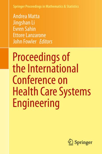 Bild von Proceedings of the International Conference on Health Care Systems Engineering von Andrea (Hrsg.) Matta