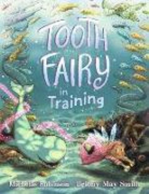 Bild zu Tooth Fairy in Training von Robinson Michelle