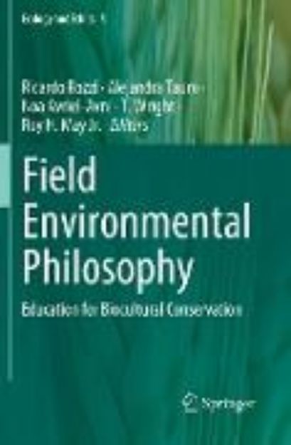 Bild zu Field Environmental Philosophy von Ricardo (Hrsg.) Rozzi