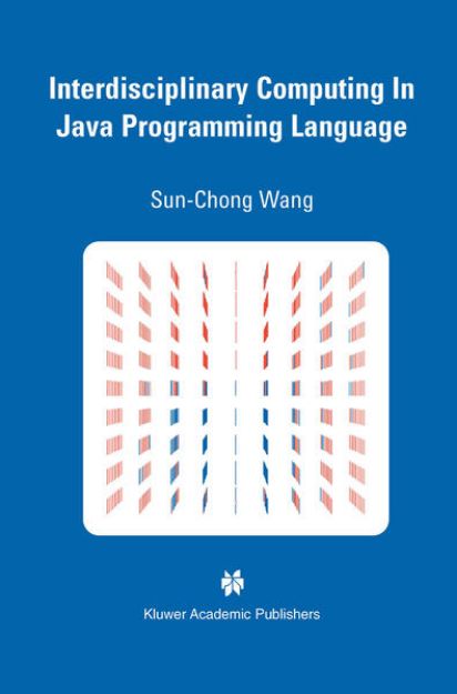 Bild von Interdisciplinary Computing in Java Programming von Sun-Chong Wang