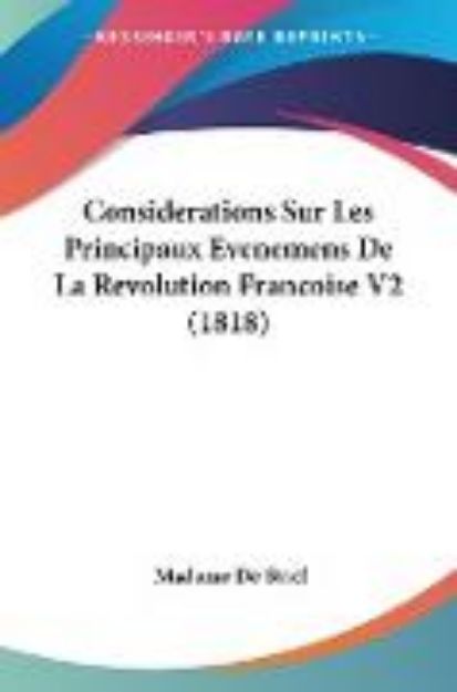 Bild von Considerations Sur Les Principaux Evenemens De La Revolution Francoise V2 (1818) von Madame De Stael