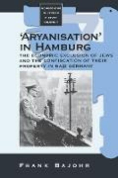 Bild von 'Aryanisation' in Hamburg von Frank Bajohr