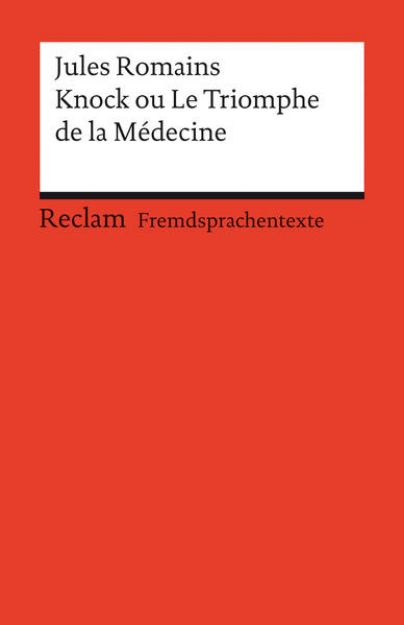 Bild von Knock ou Le triomphe de la Médecine. Französischer Text mit deutschen Worterklärungen. B2 (GER) von Jules Romains