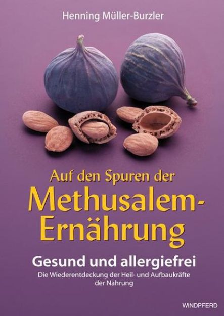 Bild von Auf den Spuren der Methusalem-Ernährung von Henning Müller-Burzler