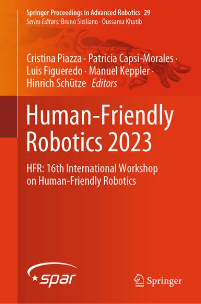 Bild von Human-Friendly Robotics 2023 von Cristina (Hrsg.) Piazza