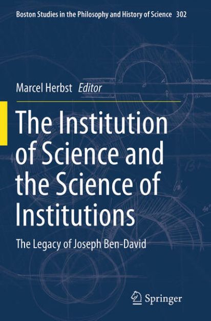 Bild von The Institution of Science and the Science of Institutions von Marcel (Hrsg.) Herbst