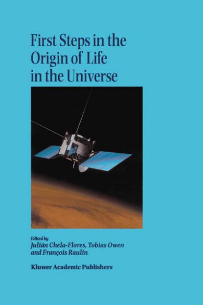 Bild von First Steps in the Origin of Life in the Universe von Julian (Hrsg.) Chela-Flores