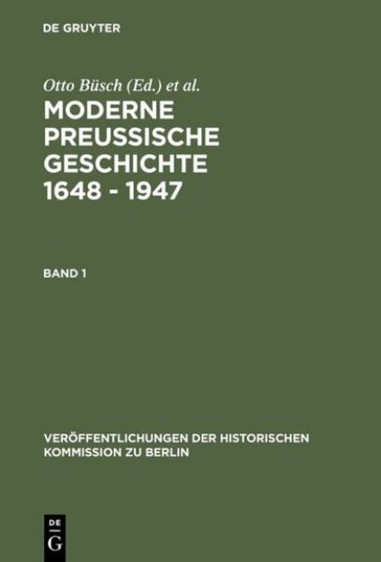 Bild von Moderne Preussische Geschichte 1648 - 1947 von Otto (Hrsg.) Büsch