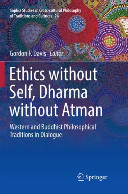 Bild von Ethics without Self, Dharma without Atman von Gordon F. (Hrsg.) Davis