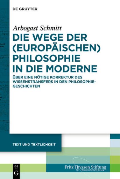 Bild von Die Wege der (europäischen) Philosophie in die Moderne von Arbogast Schmitt