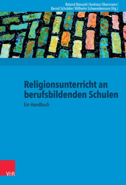 Bild von Religionsunterricht an berufsbildenden Schulen von Roland (Hrsg.) Biewald