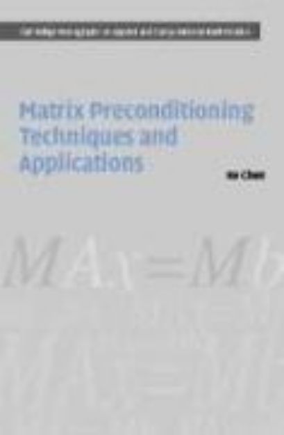 Bild von Matrix Preconditioning Techniques and Applications von Ke Chen