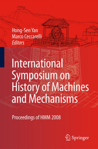 Bild von International Symposium on History of Machines and Mechanisms von Marco (Hrsg.) Ceccarelli