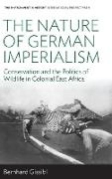 Bild von The Nature of German Imperialism von Bernhard Gissibl