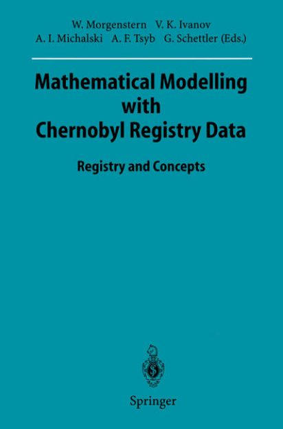 Bild von Mathematical Modelling with Chernobyl Registry Data von Wolfgang (Hrsg.) Morgenstern