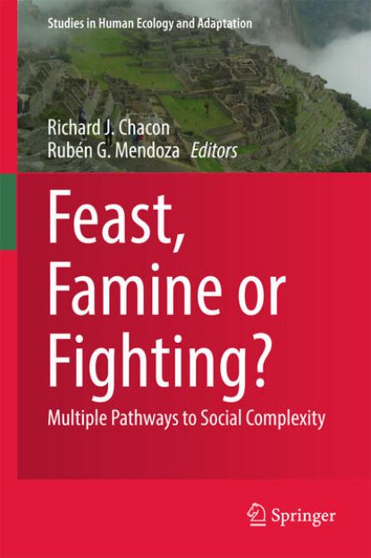 Bild von Feast, Famine or Fighting? von Richard J. (Hrsg.) Chacon