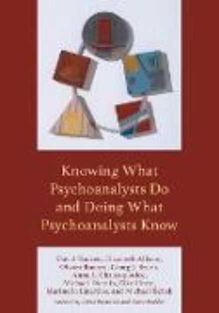 Bild von Knowing What Psychoanalysts Do and Doing What Psychoanalysts Know von Tuckett David