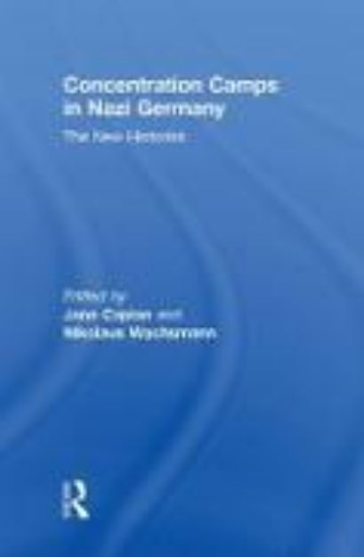 Bild von Concentration Camps in Nazi Germany von Nikolaus (Hrsg.) Wachsmann