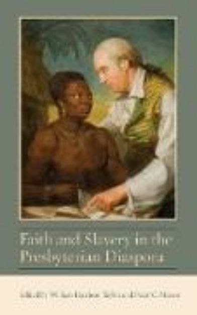 Bild von Faith and Slavery in the Presbyterian Diaspora von William Harrison (Hrsg.) Taylor