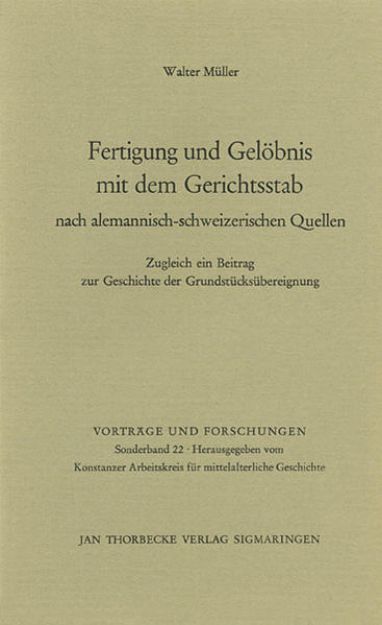 Bild von Fertigung und Gelöbnis mit dem Gerichtsstab nach alemannisch-schweizerischen Quellen von Walter Müller