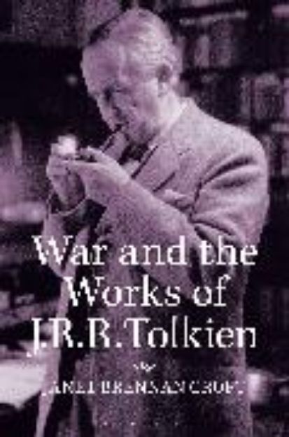 Bild von War and the Works of J.R.R. Tolkien von Janet Brennan Croft