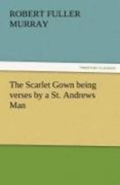 Bild von The Scarlet Gown being verses by a St. Andrews Man von Robert F. (Robert Fuller) Murray