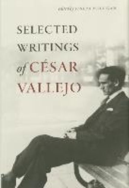 Bild von Selected Writings of Cesar Vallejo von Cesar Vallejo