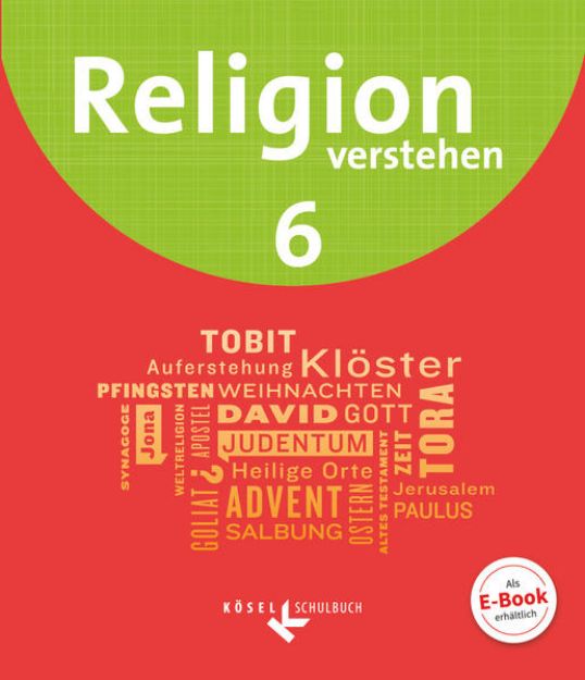 Bild von Religion verstehen, Unterrichtswerk für die katholische Religionslehre an Realschulen in Bayern, 6. Jahrgangsstufe, Schulbuch von Matthias Bahr