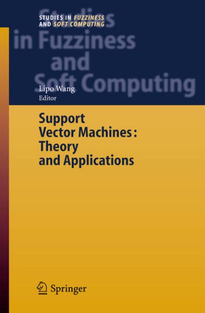 Bild von Support Vector Machines: Theory and Applications von Lipo (Hrsg.) Wang