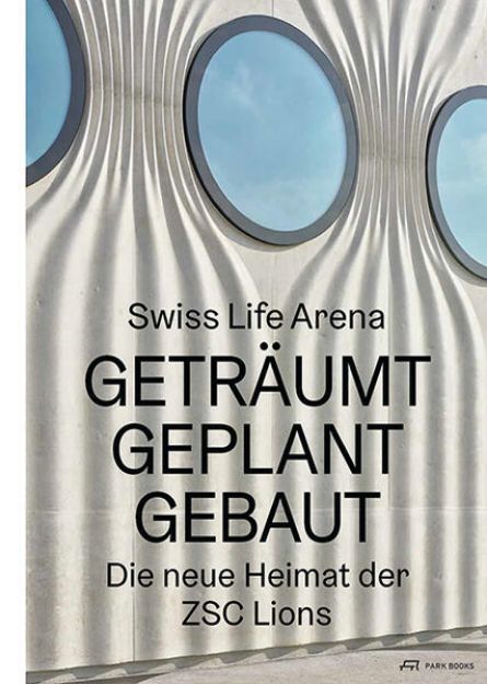 Bild von Swiss Life Arena von CCTM Real Estate & Infrastructure AG (Hrsg.)