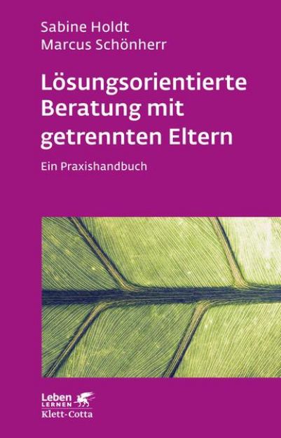 Bild von Lösungsorientierte Beratung mit getrennten Eltern (Leben lernen, Bd. 280) von Sabine Holdt