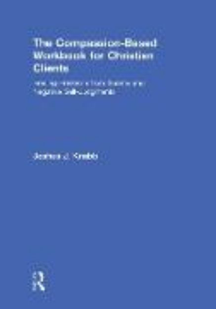 Bild von The Compassion-Based Workbook for Christian Clients von Joshua J. Knabb