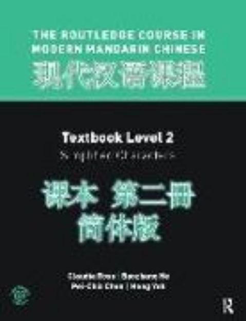 Bild von Routledge Course In Modern Mandarin Chinese Level 2 (Simplified) von Claudia Ross