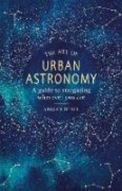 Bild von The Art of Urban Astronomy von Abigail Beall