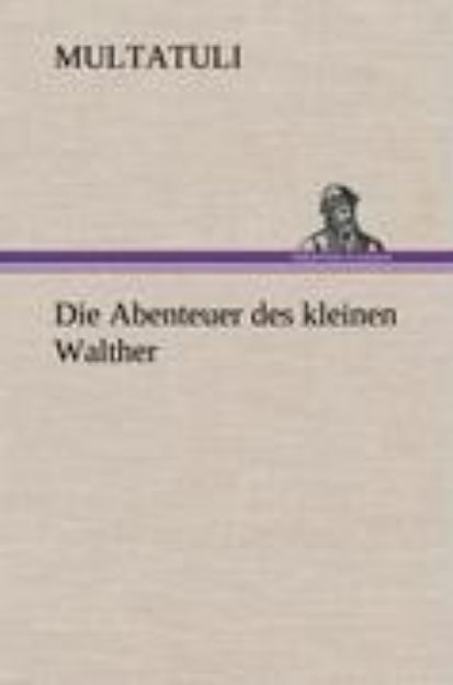 Bild von Die Abenteuer des kleinen Walther von Multatuli