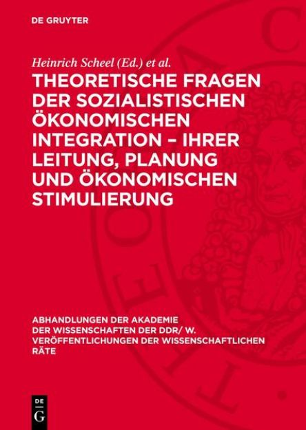 Bild von Theoretische Fragen der sozialistischen ökonomischen Integration - ihrer Leitung, Planung und ökonomischen Stimulierung von Heinrich (Hrsg.) Scheel