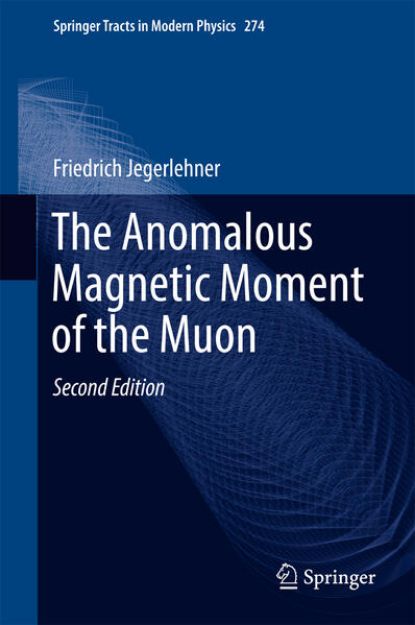 Bild von The Anomalous Magnetic Moment of the Muon von Friedrich Jegerlehner