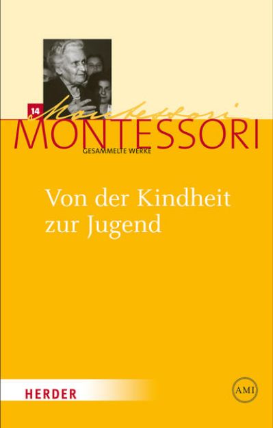 Bild von Maria Montessori - Gesammelte Werke / Von der Kindheit zur Jugend von Maria Montessori