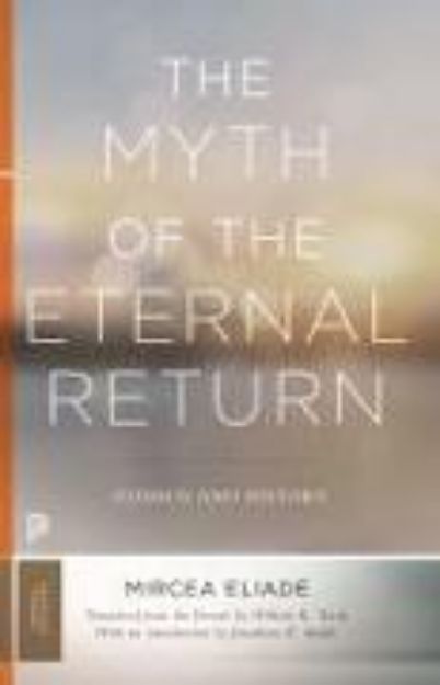 Bild von The Myth of the Eternal Return von Mircea Eliade