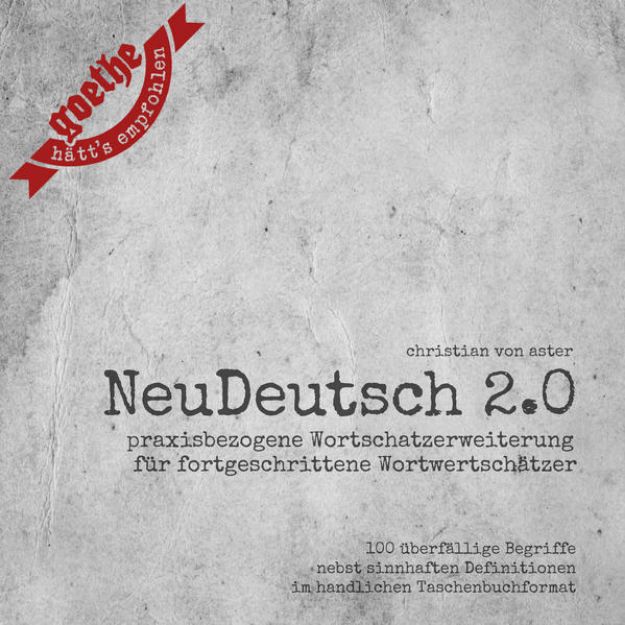 Bild von NeuDeutsch 2.0 - Vol.1 von Christian von Aster