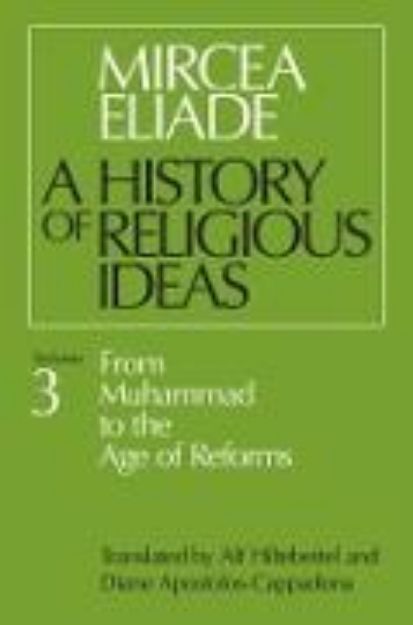 Bild von History of Religious Ideas, Volume 3 von Mircea Eliade