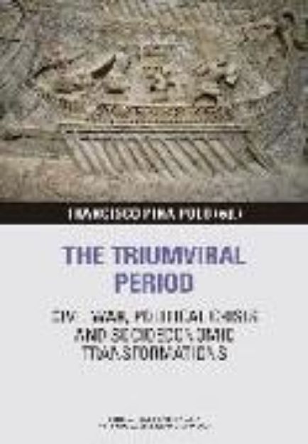 Bild von The triumviral period : civil war, political crisis and socioeconomic transformations von Francisco Pina Polo