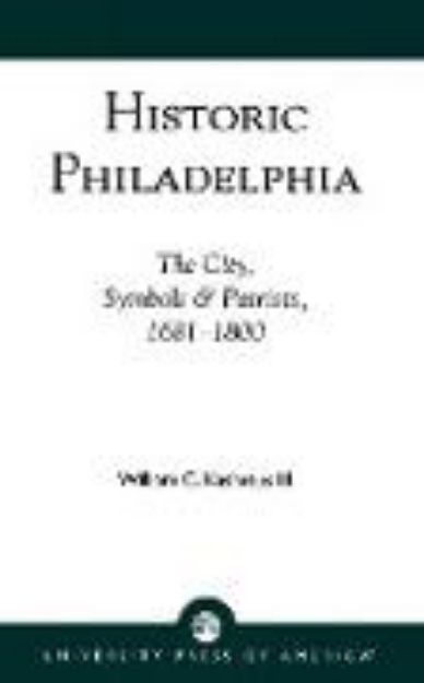 Bild zu Historic Philadelphia von William C. Kashatus