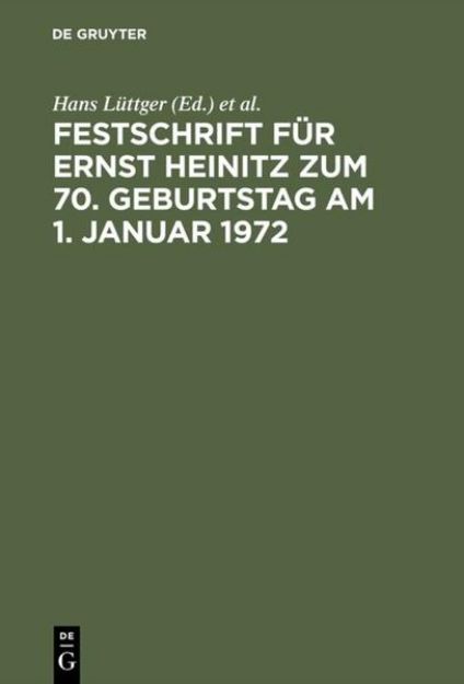 Bild von Festschrift für Ernst Heinitz zum 70. Geburtstag am 1. Januar 1972 von Hans (Hrsg.) Lüttger