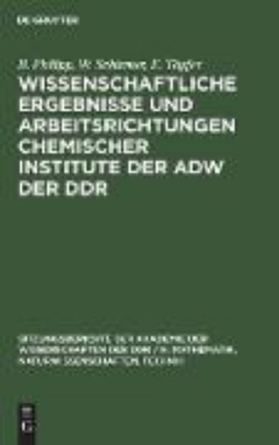 Bild von Wissenschaftliche Ergebnisse und Arbeitsrichtungen chemischer Institute der AdW der DDR von B. Philipp